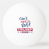 Kan niet wachten om te stemmen TRUMP 2024 Pingpongbal (Voorkant)