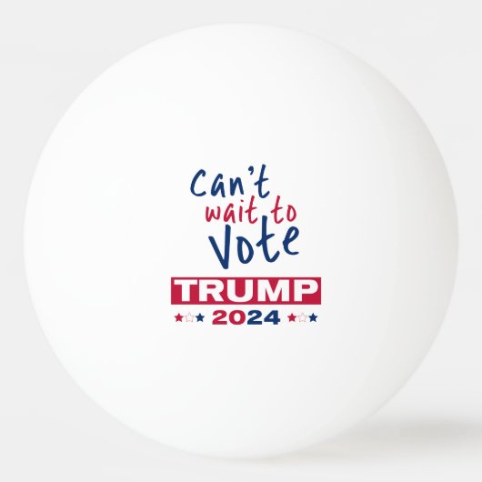 Kan niet wachten om te stemmen TRUMP 2024 Pingpongbal (Voorkant)