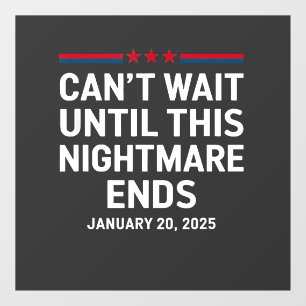 Kan niet wachten tot deze nachtmerrie Trump 2025 b Raamsticker