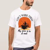 Kan niet werken vandaag mijn arm is in een T-Shirt (Voorkant)