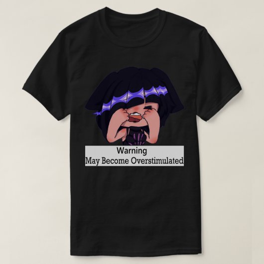 Kan overgestimuleerd worden 2 t-shirt (Design voorkant)