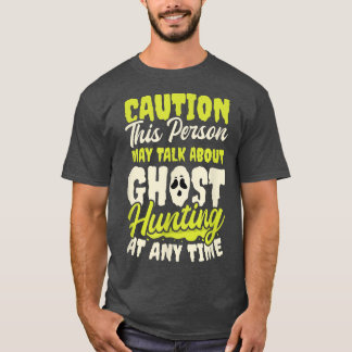 Kan praten over Design Ghost Hunting 2494 T-shirt