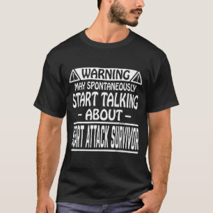 Kan spontaan beginnen over hartaanval te praten t-shirt