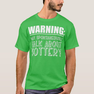 Kan spontaan praten over aardewerk t-shirt