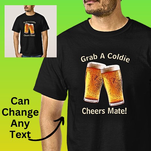 Kan tekst veranderen Pak een coldie Cheers Mate Be T-shirt