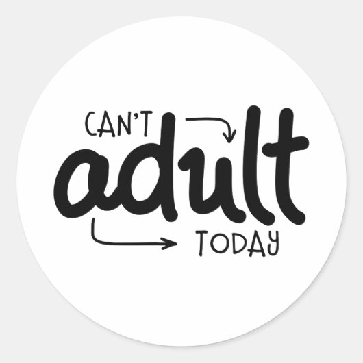 Kan vandaag niet Volwassenen Gezegde met grappige  Ronde Sticker (Voorkant)