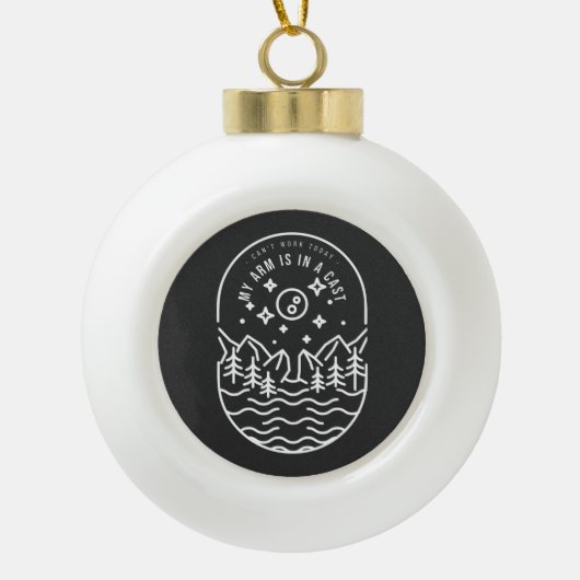 Kan vandaag niet werken mijn arm is in een giet keramische bal ornament (Voorkant)