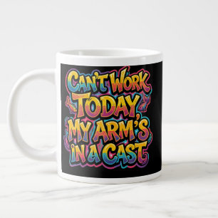 Kan vandaag niet werken, mijn arm zit in het gips  grote koffiekop