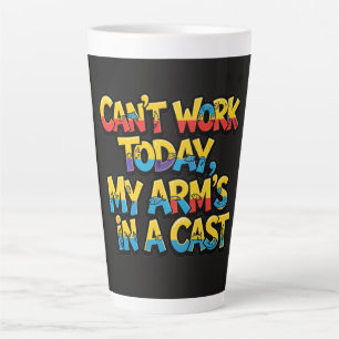 Kan vandaag niet werken, mijn arm zit in het gips  latte mok