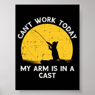 Kan vandaag niet werken, mijn arm zit in het gips poster
