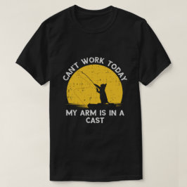 Kan vandaag niet werken, mijn arm zit in het gips  t-shirt