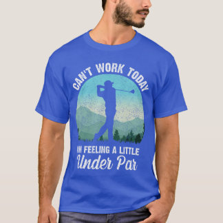 Kan vandaag niet werken. Voel me een beetje onder  T-shirt