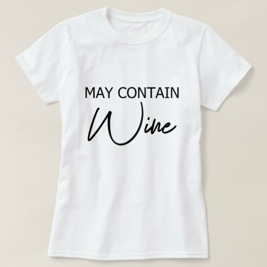 Kan wijn bevatten - Grappig Drink alcoholcitaat T-shirt (Design voorkant)