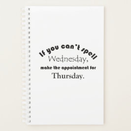 Kan woensdag niet spellen donderdag Grappig Gezegd Planner