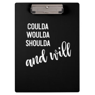 Kan Woulda Shoulda en zal geen Gezegde betreuren Klembord