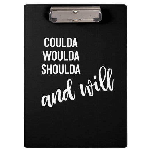 Kan Woulda Shoulda en zal geen Gezegde betreuren Klembord (Voorkant)