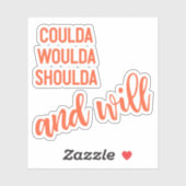 Kan Woulda Shoulda en zal geen Gezegde betreuren Sticker (Vel)
