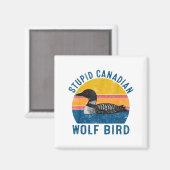 Kanadese wolf grappige duiker vogel humor citaat magneet (Voorkant / Achterkant)
