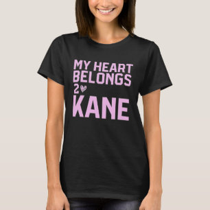 Kane My Heart behoort tot Kane Country for Girls T-shirt
