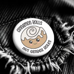 Kaneel rolt niet naar seksrollen ronde button 3,2 cm<br><div class="desc">Cinnamon Rolls NOT Gender Rolls Button - Hier is een heerlijk knoopontwerp voor alle feministen,  niet binaire en non-gender bevestigingsvrienden! Met een stijlvolle kawaii-stijl kaneelrol om iedereen eraan te herinneren waar je bent.</div>