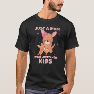 Kangaroo Love Mommy Just A Mom Who Loves Her Kids  T-shirt