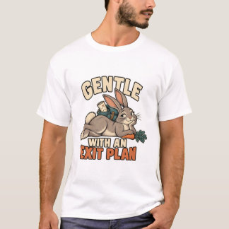 Kaninchen – Gentle with an Exit Plan T-shirt