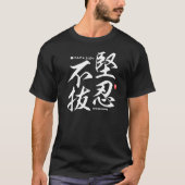 Kanji - Volhardend zijn - T-Shirt (Voorkant)