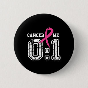 Kanker 0 Ge 1 Shirt Borstkanker Awareness Surviv Ronde Button 5,7 Cm