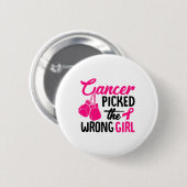 Kanker bezocht het verkeerde meisje ronde button 5,7 cm (Voorkant /achterkant)