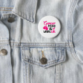 Kanker bezocht het verkeerde meisje ronde button 5,7 cm (In situ)