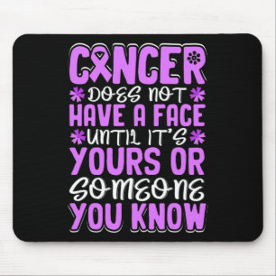 Kanker heeft geen gezicht tot... muismat