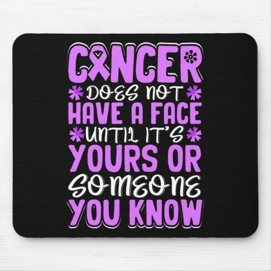 Kanker heeft geen gezicht tot... muismat (Voorkant)