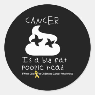 Kanker is een groot vet poopiehead kinderkanker ronde sticker