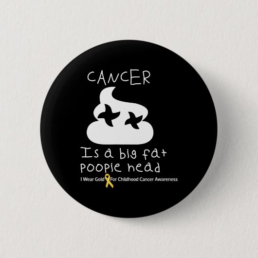Kanker Is Een Grote Vette Pootzak Kinderkanker Bew Ronde Button 5,7 Cm (Voorkant)