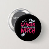 Kanker koos de verkeerde heks borstkanker Awarene Ronde Button 5,7 Cm (Voorkant /achterkant)