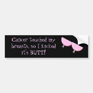Kanker raakte mijn borsten aan.... Bumpersticker
