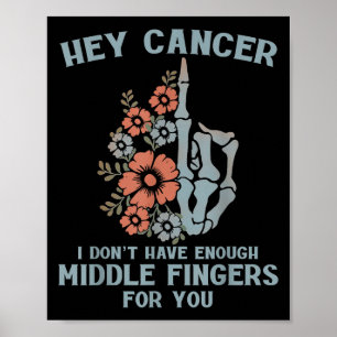 Kanker waar ik niet genoeg middelvingers voor heb poster