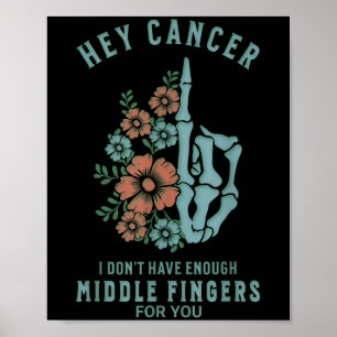 Kanker waar ik niet genoeg middelvingers voor heb poster