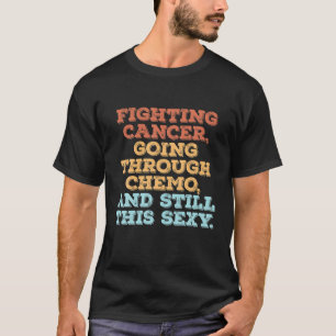 Kankerbestrijding door Chemo en nog steeds dit T-shirt