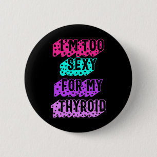 Kankerbewustzijn Ik ben te Y voor mijn schildklier Ronde Button 5,7 Cm