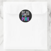 Kankerbewustzijn Niet Alle Kanker Is Roze Geschenk Ronde Sticker (Tas)