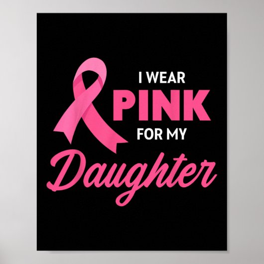 Kankerondersteuning Ik Draag Roze Voor Mijn Dochte Poster (Voorkant)