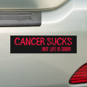 KANKERSUCKS, ... MAAR HET LEVEN IS GOED! BUMPERSTICKER (Op auto)