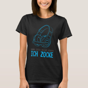Kann Dich Nicht Hören Ich Zcke Gamer Headset Sayin T-shirt
