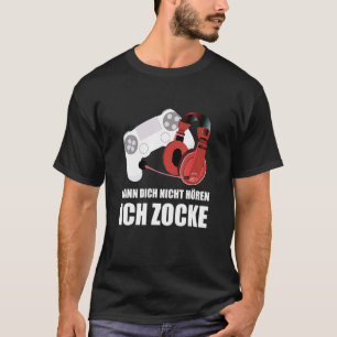 Kann Dich Nicht Hören Ich Zocke Console Gezegde 1 T-shirt