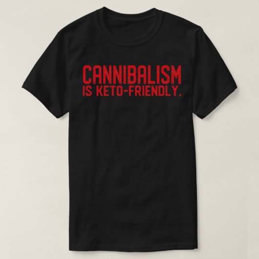 Kannibalisme is KetoFriendly T-shirt (Design voorkant)