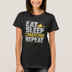 Kanoën Eet Slaap Herhaal Kano Hobby Boating T-shirt