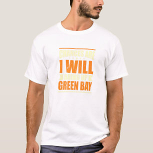 Kans ben ik om de groene baai te vinden t-shirt