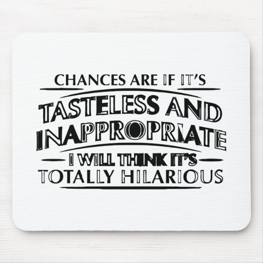 Kans zijn als het smaakloos en ongeschikt is.pn muismat (Voorkant)