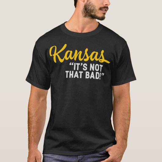Kansas is niet de staat die de slechte funny onder t-shirt (Voorkant)